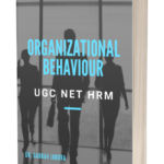 Organizational Behaviour - UGC NET HRM | MBA | BBA | B.COM | M.COM