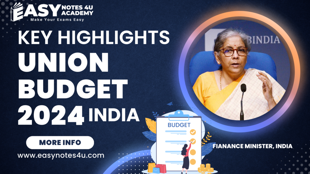 14 Key Highlights Of Union Budget 2024 | India - Easy Notes 4U Academy