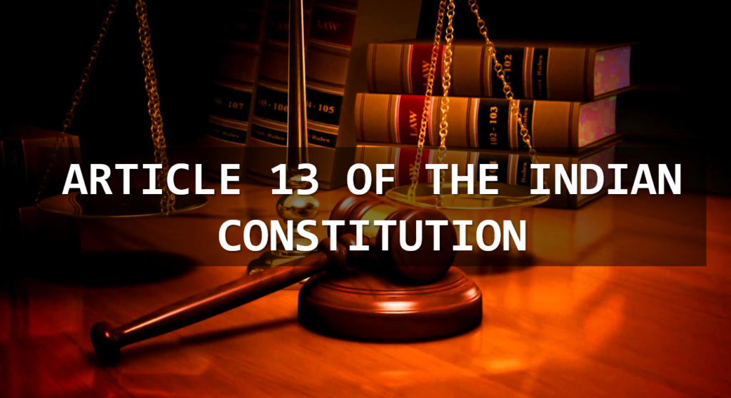 All about Article 13 of Indian Constitution