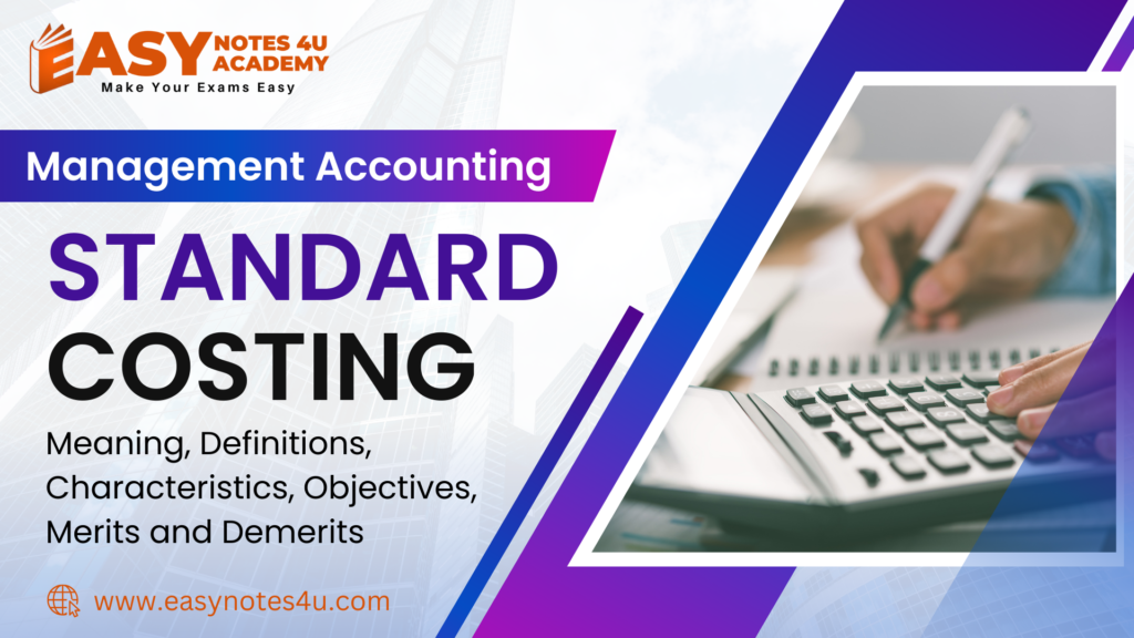 In this article we will discuss one of the important topic of Management Accounting - Standard Costing - Meaning, Definitions, Characteristics, Objectives, Merits & Demerits.