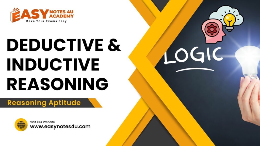 Various types of deductive and Inductive reasoning such as Syllogism, Analogical, Statistical & Casual Reasoning, Logical reasoning aptitude