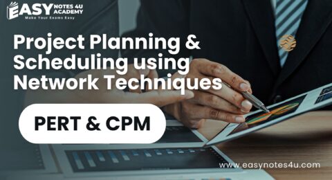 Project Planning & Scheduling using Network Techniques - PERT & CPM Analysis