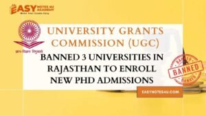 The University Grants Commission (UGC) has debarred / banned three universities in Rajasthan from enrolling new PhD students for five years. OPJS University in Churu, Sunrise University in Alwar, and Singhania University in Jhunjhunu.