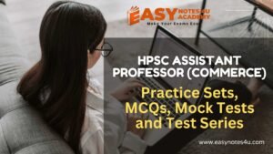 HPSC Assistant Professor Commerce Screening Test requires your preparation by utilizing practice sets, multiple-choice questions (MCQs), mock tests, and structured test series.
