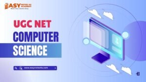 UGC NET Computer Science for Assistant Professor or secure a Junior Research Fellowship (JRF), Easy Notes 4U Academy offers you the most effective tools to crack the exam — Mock Tests, Test Series, and Previous Year Question Papers (PYQs)