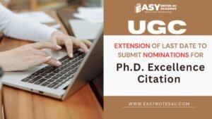 UGC has extended the last date to submit nominations for the Ph.D. Excellence Citation to 15th April 2025.