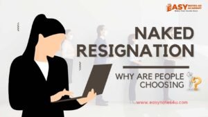 Concept of Naked resignation refers to the act of voluntarily resigning from a job without having another job or income source lined up. It is called “naked” because the individual steps into uncertainty without the security blanket of employment.