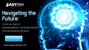 Navigating the Future - How AI-Savvy Management is Redefining the Business World
