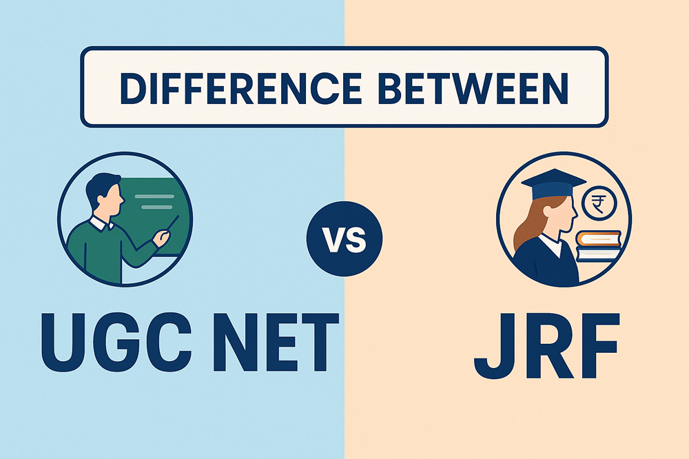 Difference Between National Eligibility Test and Junior Research Fellowship UGC NET and JRF