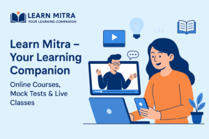 Learn Mitra – Your Learning Companion - Prepare for Any Type of Competitive Exams within One Month - Digital Learning Platform through Mock Test, Tests Series, eBooks, Notes, Courses