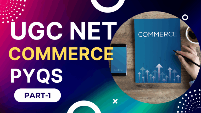 Revise UGC NET Commerce PYQs (Previous Year Questions) with detailed Revision solutions & explanations. Boost your exam preparation MCQs